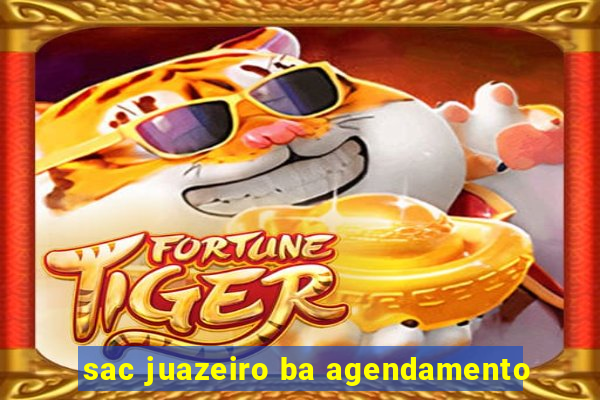 sac juazeiro ba agendamento